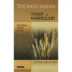 Yusuf ve Kardeşleri Cilt:4 - Doyuran Yusuf - Thomas Mann - Hece Yayınları
