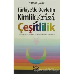 Türkiye’de Devletin Kimlik Krizi ve Çeşitlilik - Yılmaz Çolak - Kadim Yayınları