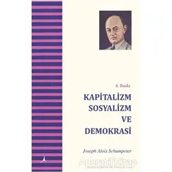 Kapitalizm Sosyalizm ve Demokrasi - Joseph A. Schumpeter - Alter Yayıncılık