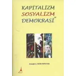 Kapitalizm Sosyalizm ve Demokrasi - Joseph A. Schumpeter - Alter Yayıncılık