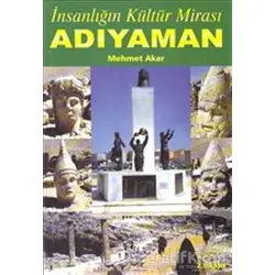 İnsanlığın Kültür Mirası Adıyaman - Mehmet Akar - Peri Yayınları