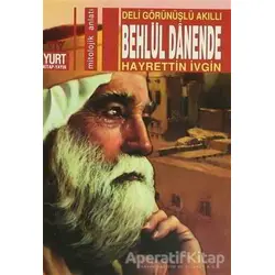 Deli Görünüşlü Akıllı Behlül Danende - Hayrettin İvgin - Yurt Kitap Yayın