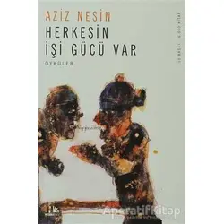 Herkesin İşi Gücü Var - Aziz Nesin - Nesin Yayınevi