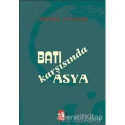 Batı Karşısında Asya - Daryüş Şayegan - Ağaç Kitabevi Yayınları