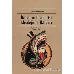 İktidarın İdeolojisi İdeolojinin İktidarı - Göran Therborn - Dipnot Yayınları