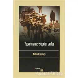 Yaşanmamış Sayılan Anılar - Mehmet Tepebaşı - Dipnot Yayınları