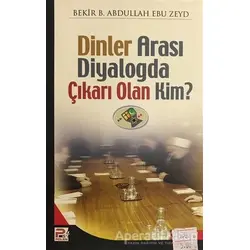 Dinler Arası Diyalogda Çıkarı Olan Kim? - Bekir b. Abdullah Ebu Zeyd - Karınca & Polen Yayınları