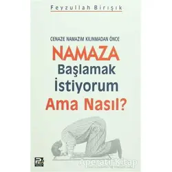 Cenaze Namazım Kılınmadan Önce Namaza Başlamak İstiyorum Ama Nasıl?