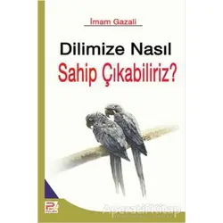 Dilimize Nasıl Sahip Çıkabiliriz? - İmam-ı Gazali - Karınca & Polen Yayınları
