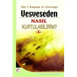 Vesveseden Nasıl Kurtulabilirim? - 1 - İbn Kayyım el-Cevziyye - Karınca & Polen Yayınları