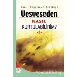 Vesveseden Nasıl Kurtulabilirim? - 2 - İbn Kayyım el-Cevziyye - Karınca & Polen Yayınları