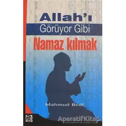 Allahı Görüyor Gibi Namaz Kılmak - Mahmud Bedi - Karınca & Polen Yayınları