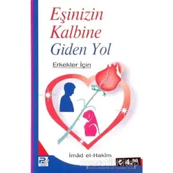 Eşinizin Kalbine Giden Yol (Erkekler İçin) - İmad el-Hakim - Karınca & Polen Yayınları