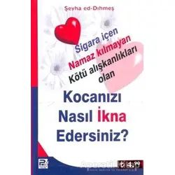 Kocanızı Nasıl İkna Edersiniz? - Şeyha ed-Dıhmeş - Karınca & Polen Yayınları