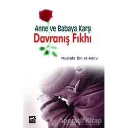 Anne ve Babaya Karşı Davranış Fıkhı - Kolektif - Karınca & Polen Yayınları