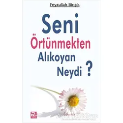 Seni Örtünmekten Alıkoyan Neydi? - Feyzullah Birışık - Karınca & Polen Yayınları