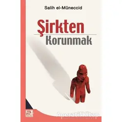 Şirkten Korunmak - M. Salih el-Müneccid - Karınca & Polen Yayınları