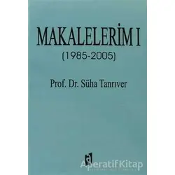 Makalalerim 1 (1985 - 2005) - Süha Tanrıverir - Asil Yayın Dağıtım