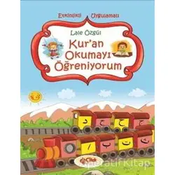 Kur’an Okumayı Öğreniyorum - Lale Özgül - Çilek Kitaplar