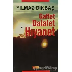 Gaflet Dalalet Hıyanet - Yılmaz Dikbaş - Asya Şafak Yayınları