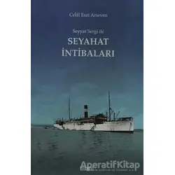 Seyyar Sergi ile Seyahat İntibaları - Celal Esat Arseven - Kitabevi Yayınları