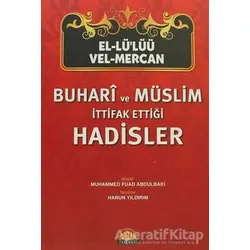 Buhari ve Müslim İttifak Ettiği Hadisler - Muhammed Fuad Abdulbaki - Sağlam Yayınevi
