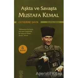 Aşkta ve Savaşta Mustafa Kemal - Catherine Gavin - Chiviyazıları Yayınevi