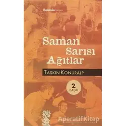 Saman Sarısı Ağıtlar - Taşkın Konuralp - Chiviyazıları Yayınevi
