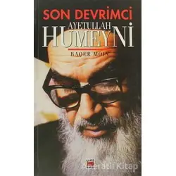 Son Devrimci Ayetullah Humeyni - Baqer Moin - Elips Kitap