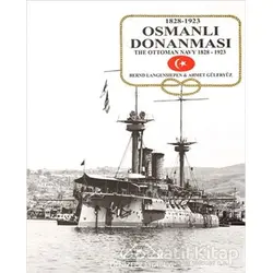 Osmanlı Donanması 1828-1923 / The Ottoman Navy 1828-1923 - Bernd Langensiepen - Denizler Kitabevi