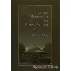 İslam Su Medeniyeti ve Konya Suları - M. Sabri Doğan - Nüve Kültür Merkezi