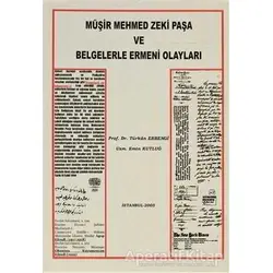 Müşir Mehmed Zeki Paşa ve Belgelerle Ermeni Olayları - Türkan Erbengi - Kastaş Yayınları