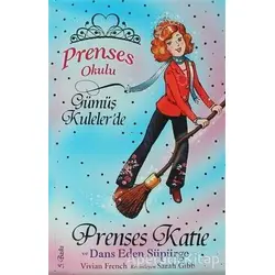 Prenses Okulu 8: Prenses Katie ve Dans Eden Süpürge - Vivian French - Doğan Egmont Yayıncılık