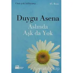 Aslında Aşk da Yok - Duygu Asena - Doğan Kitap