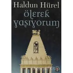 Ölerek Yaşıyorum - Haldun Hürel - Kapı Yayınları