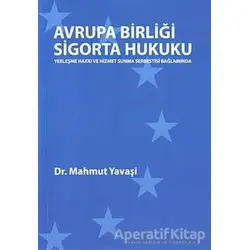 Avrupa Birliği Sigorta Hukuku - Mahmut Yavaşi - Orion Kitabevi