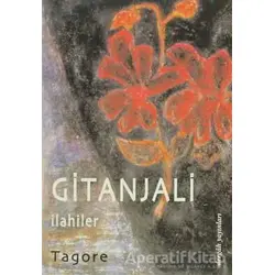 Gitanjali İlahiler - Rabindranath Tagore - Dergah Yayınları