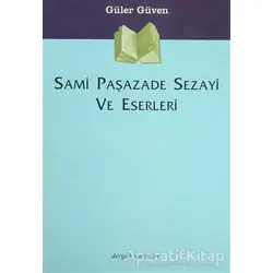 Sami Paşazade Sezayi ve Eserleri - Güler Güven - Dergah Yayınları
