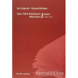 Yeni Türk Edebiyatı Metinleri 3 - Nesir 1 - İnci Enginün - Dergah Yayınları