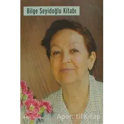 Bilge Seyidoğlu Kitabı - Ezel Erverdi - Dergah Yayınları
