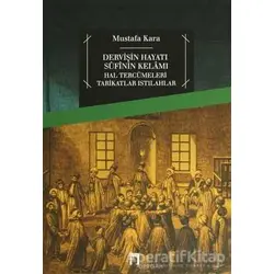 Dervişin Hayatı Sufinin Kelamı - Mustafa Kara - Dergah Yayınları