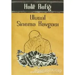 Ulusal Sinema Kavgası - Halit Refiğ - Dergah Yayınları