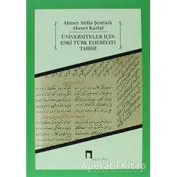 Üniversiteler İçin Eski Türk Edebiyatı Tarihi - Ahmet Atilla Şentürk - Dergah Yayınları