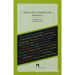 Orta Sayfa Sohbetleri - Edebiyat 2 - M. İhsan Kara - Dergah Yayınları