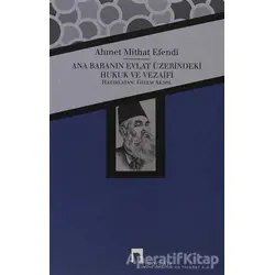 Ana Babanın Evlat Üzerindeki Hukuk ve Vezaifi - Ahmet Mithat - Dergah Yayınları