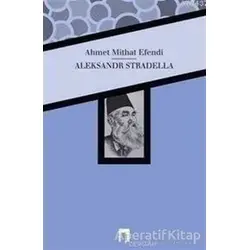 Aleksandr Stradella - Ahmet Mithat - Dergah Yayınları