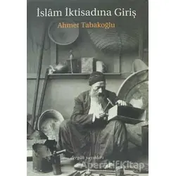 İslam İktisadına Giriş - Ahmet Tabakoğlu - Dergah Yayınları