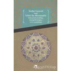 İslamda Müsamaha Faysalüt-tefrika beynel-İslam vez-zendeka - İmam-ı Gazali - Dergah Yayınları
