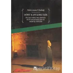 Dört Kapı Kırk Eşik - Süleyman Uludağ - Dergah Yayınları