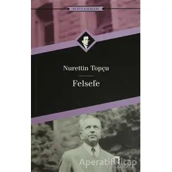 Felsefe - Nurettin Topçu - Dergah Yayınları